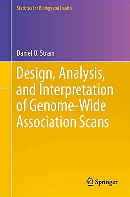 Design, Analysis, And Interpretation Of Genome-Wide Association Scans-..