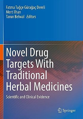 Novel Drug Targets With Traditional Herbal Medicines: Scientific And Clinical Evidence-..