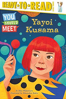 Yayoi Kusama: Ready-To-read Level 3-..