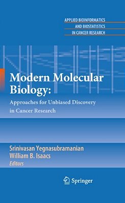 Modern Molecular Biology:: Approaches For Unbiased Discovery In Cancer Research-..