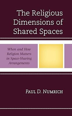 Religious Dimensions Of Shared Spaces: When And How Religion Matters In Space-Sharing Arrangements-..