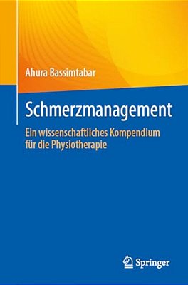 Schmerzmanagement: Ein Wissenschaftliches Kompendium Für Die Physiotherapie-..