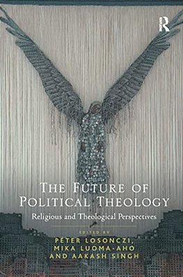 The Future Of Political Theology: Religious And Theological Perspectives-..