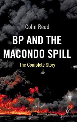 Bp And The Macondo Spill: The Complete Story-..