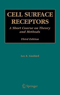 Cell Surface Receptors: A Short Course On Theory And Methods-..