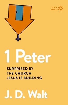 1 Peter: Surprised By The Church Jesus Is Building-..