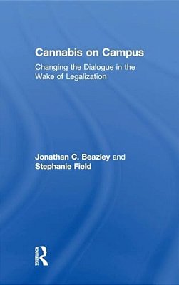 Cannabis On Campus: Changing The Dialogue In The Wake Of Legalization-..