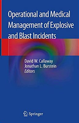 Operational And Medical Management Of Explosive And Blast Incidents-..