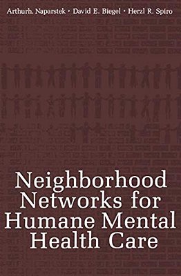 Neighborhood Networks For Humane Mental Health Care-..