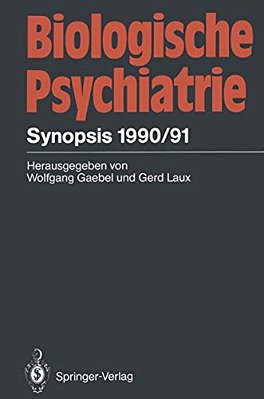 Biologische Psychiatrie: Synopsis 1990/91-..