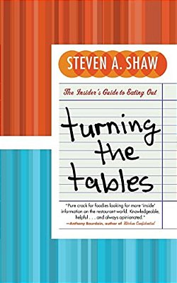 Turning The Tables: The Insider's Guide To Eating Out-..