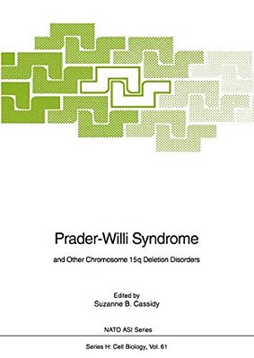 Prader-Willi Syndrome: And Other Chromosome 15Q Deletion Disorders-..