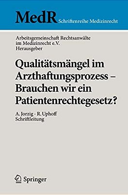 Qualitätsmängel Im Arzthaftungsprozess - Brauchen Wir Ein Patientenrechtegesetz?-..