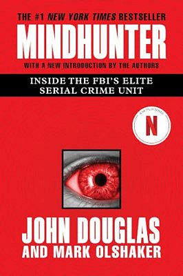 Mindhunter: Inside The Fbi's Elite Serial Crime Unit-..