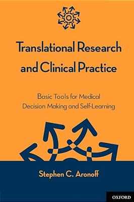Translational Research And Clinical Practice: Basic Tools For Medical Decision Making And Self-Learning-..