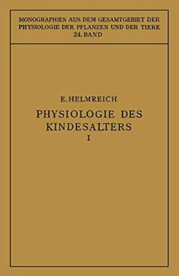Physiologie Des Kindesalters: Erster Teil: Vegetative Funktionen-..
