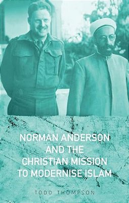 Norman Anderson And The Christian Mission To Modernize Islam-..