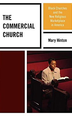 Commercial Church: Black Churches And The New Religious Marketplace In America-..