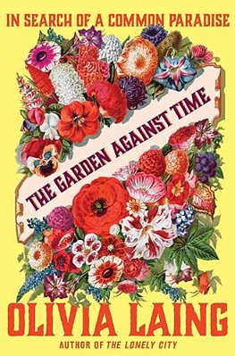 The Garden Against Time: In Search Of A Common Paradise-..
