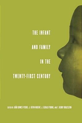 The Infant And Family In The Twenty-First Century-..