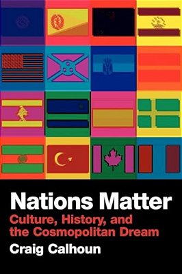 Nations Matter: Culture, History And The Cosmopolitan Dream-..
