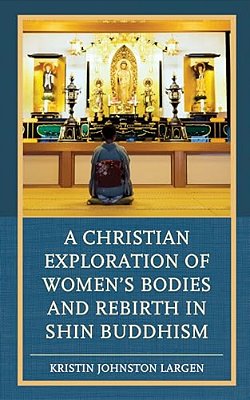 Christian Exploration Of Women's Bodies And Rebirth In Shin Buddhism-..