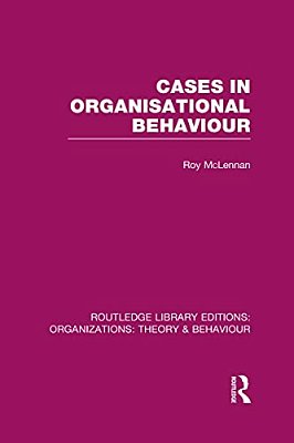 Cases In Organisational Behaviour (Rle: Organizations)-..