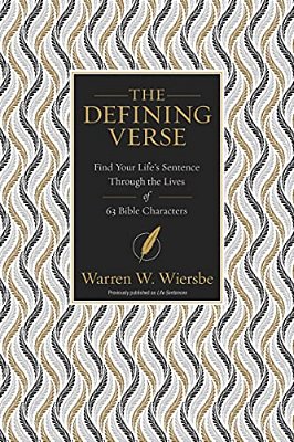 The Defining Verse: Find Your Life's Sentence Through The Lives Of 63 Bible Characters-..