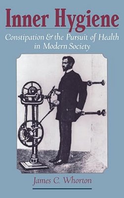 Inner Hygiene: Constipation And The Pursuit Of Health In Modern Society-..