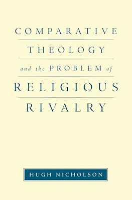 Comparative Theology And The Problem Of Religious Rivalry-..
