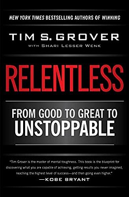 Relentless: From Good To Great To Unstoppable-..
