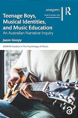 Teenage Boys, Musical Identities, And Music Education: An Australian Narrative Inquiry-..