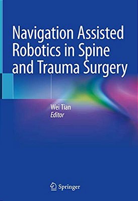 Navigation Assisted Robotics In Spine And Trauma Surgery-..