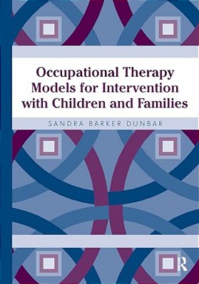 Occupational Therapy Models For Intervention With Children And Families-..