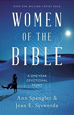 Women Of The Bible: A One-Year Devotional Study-..