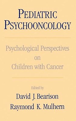 Pediatric Psychooncology: Psychological Perspectives On Children With Cancer-..