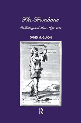 Trombone: Its History And Music, 1697-1811-..