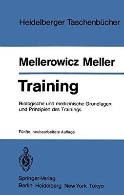 Training: Biologische Und Medizinische Grundlagen Und Prinzipien Des Trainings-..