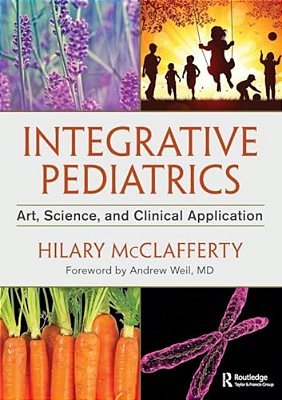 Integrative Pediatrics: Art, Science, And Clinical Application-..