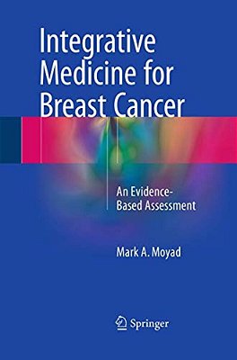 Integrative Medicine For Breast Cancer: An Evidence-Based Assessment-..