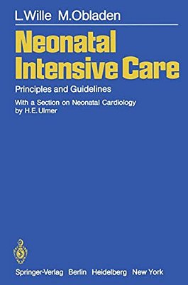 Neonatal Intensive Care: Principles And Guidelines-..