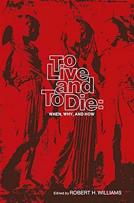 To Live And To Die: When, Why, And How-..