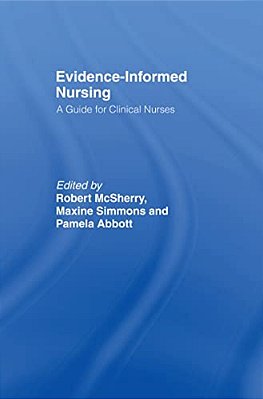 Evidence-Informed Nursing: A Guide For Clinical Nurses-..