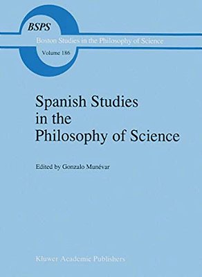 Spanish Studies In The Philosophy Of Science-..