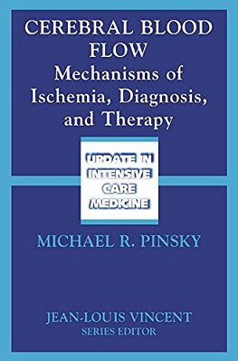 Cerebral Blood Flow: Mechanisms Of Ischemia, Diagnosis, And Therapy-..