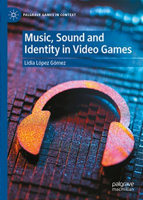 Music, Sound And Identity In Video Games-..