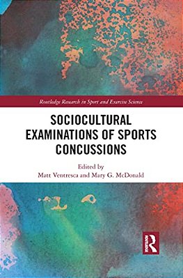 Sociocultural Examinations Of Sports Concussions-..