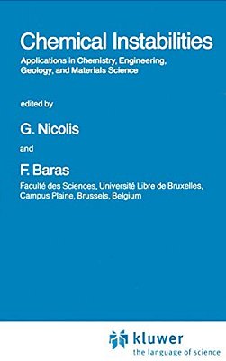 Chemical Instabilities: Applications In Chemistry, Engineering, Geology, And Materials Science-..