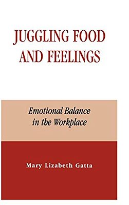 Juggling Food And Feelings: Emotional Balance In The Workplace-..