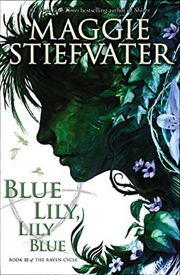 Blue Lily, Lily Blue (The Raven Cycle, Book 3): Volume 3-..